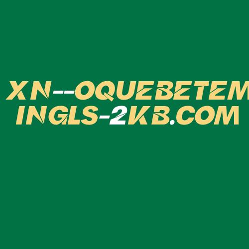 Logo da XN--OQUEBETEMINGLS-2KB